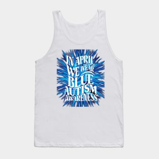 In April We Wear Blue Autism Awareness Tank Top